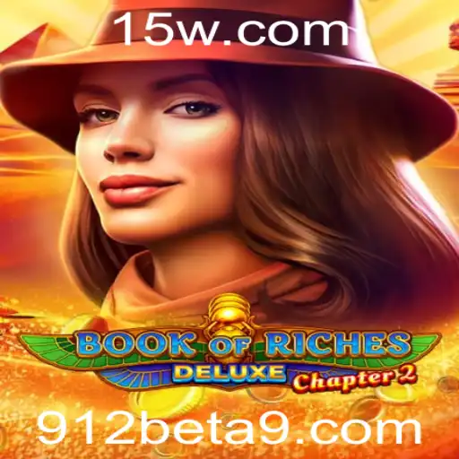 BookofRichesDeluxeChapter2: Descubra a Emoção do Jogo com 912bet